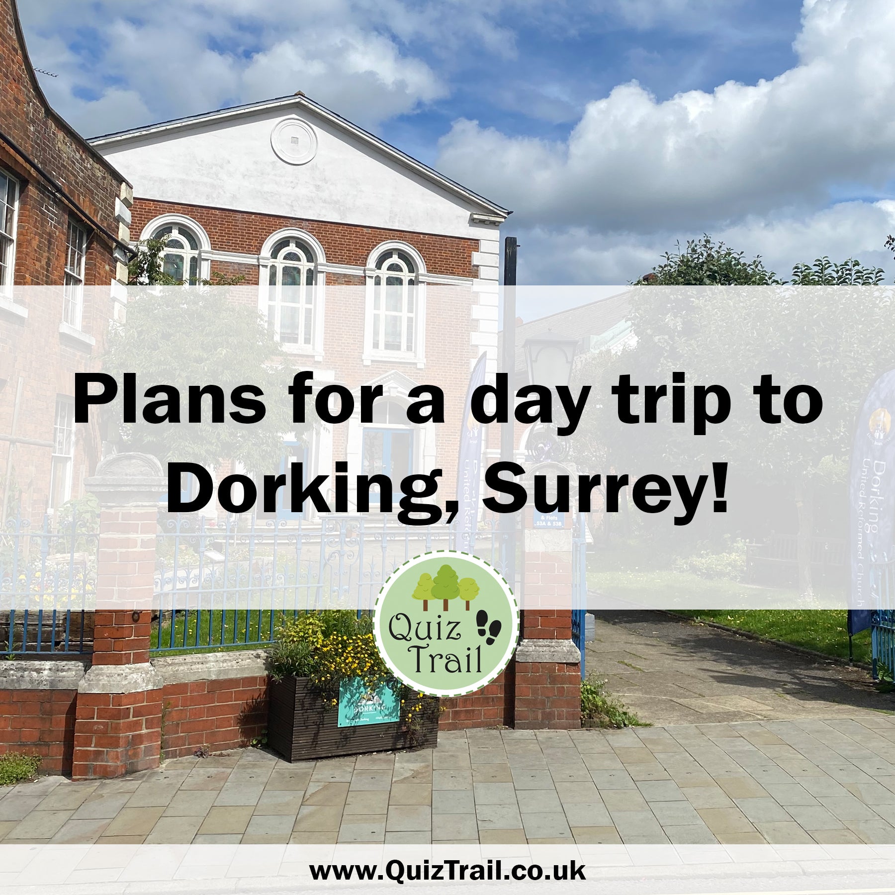 Plan a Day Trip To Dorking! - Quiz Trail