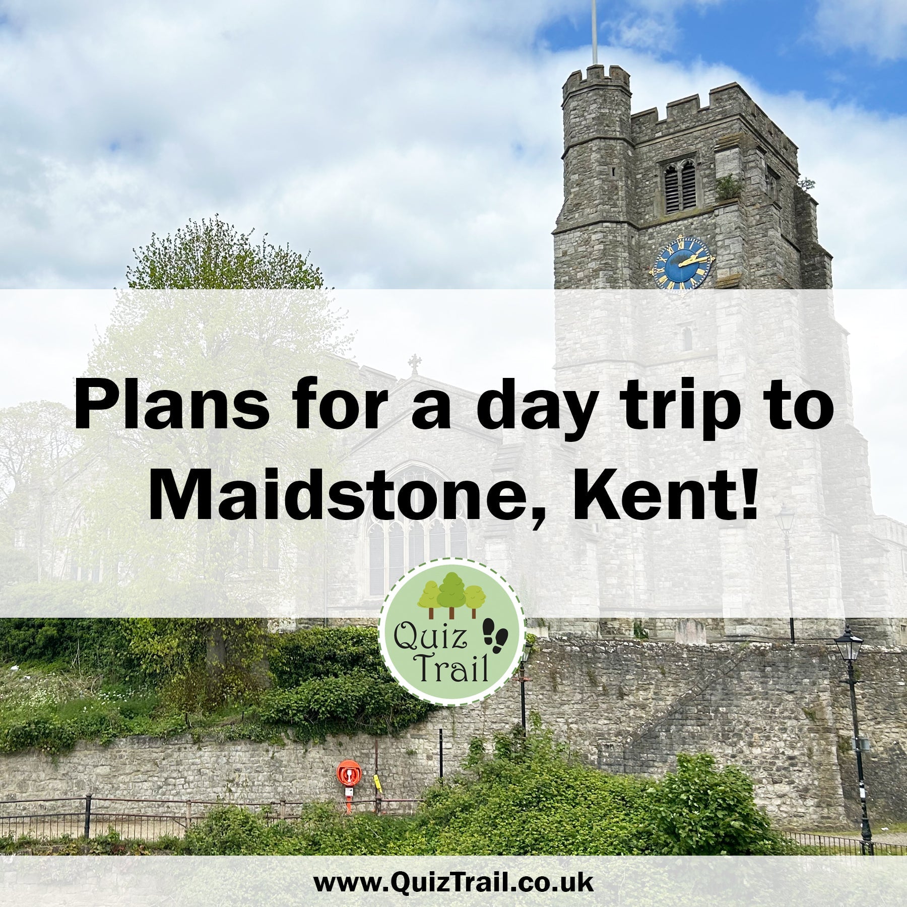 Plan a Day Trip To Maidstone! - Quiz Trail