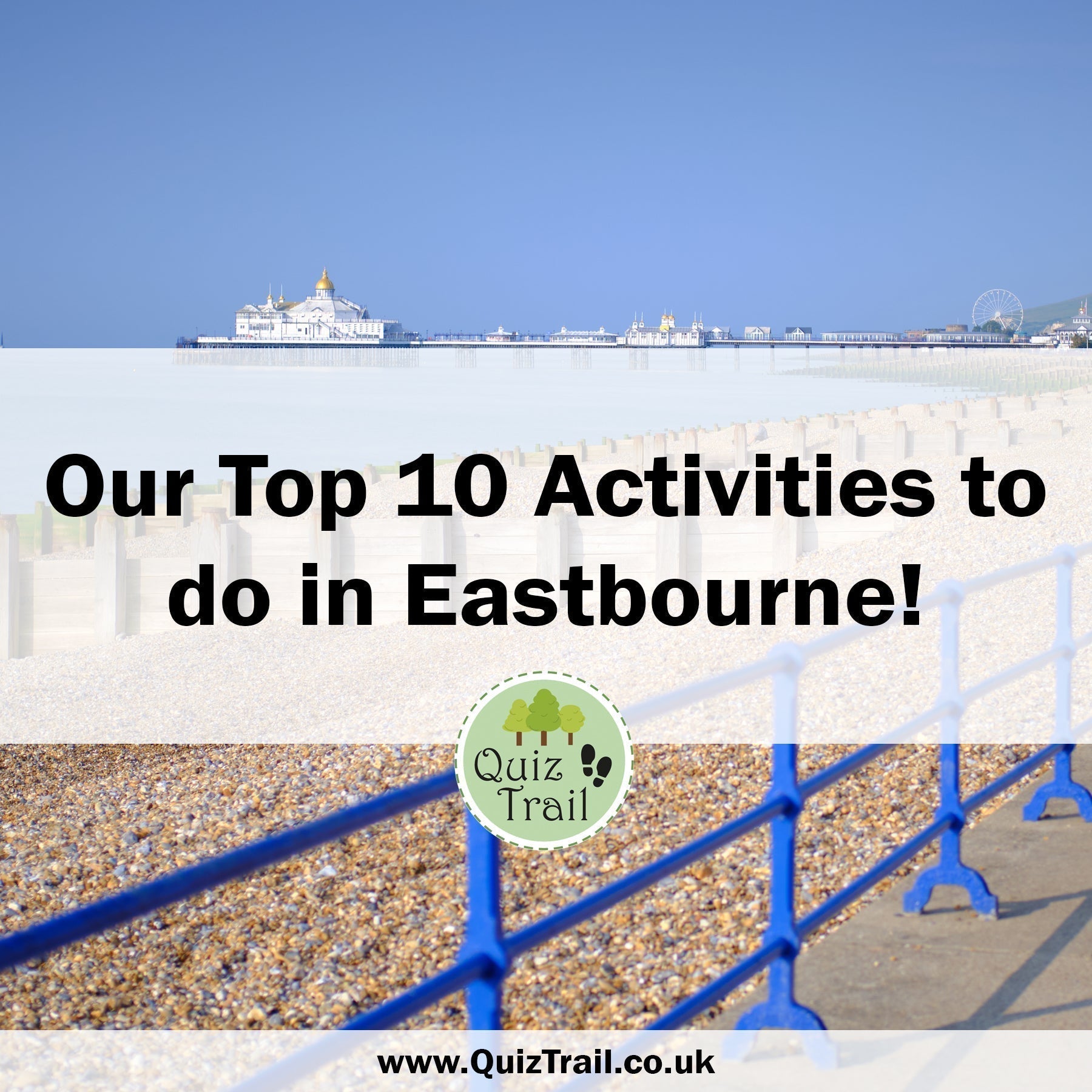 Top 10: Visiting Eastbourne