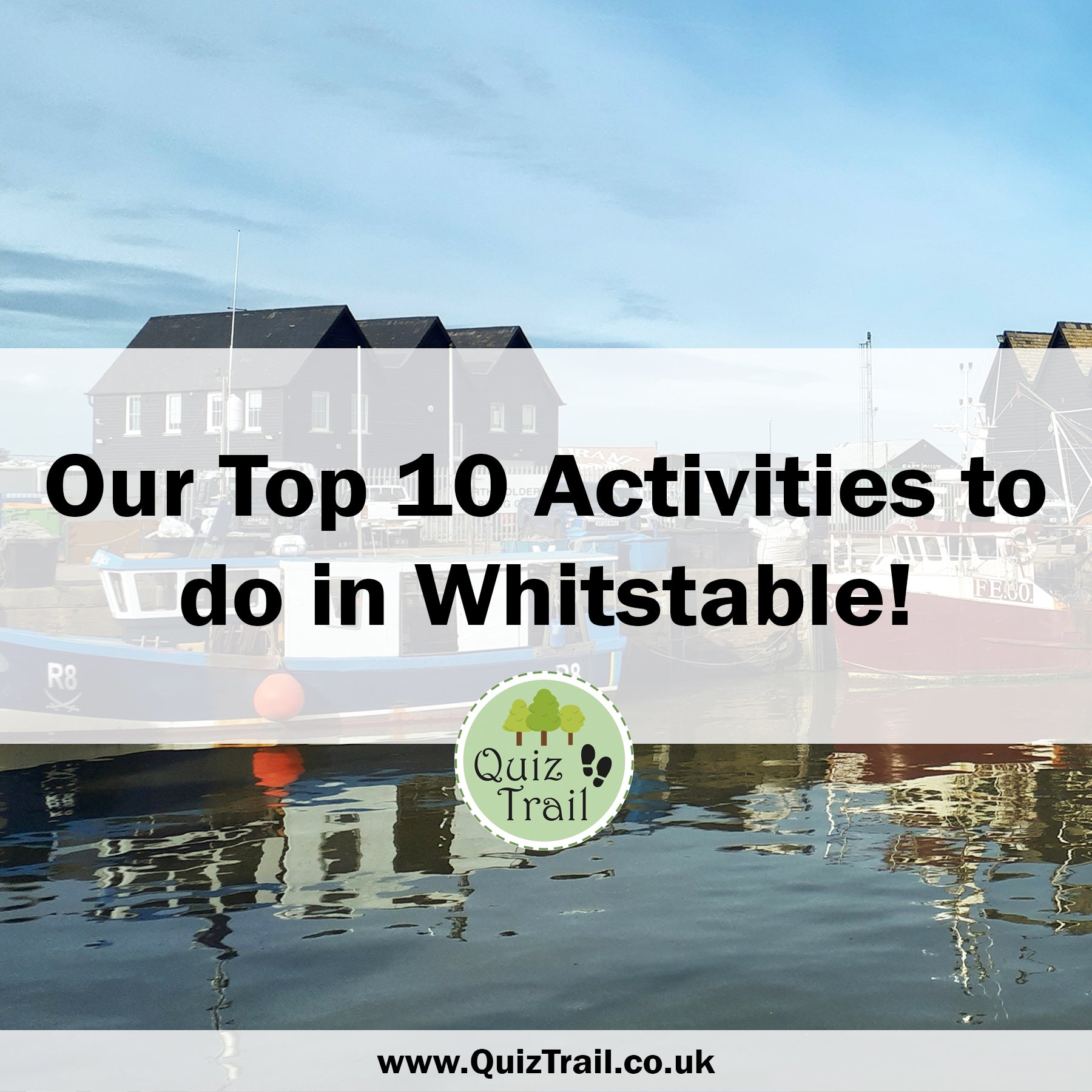 Top 10: Visiting Whitstable - Quiz Trail