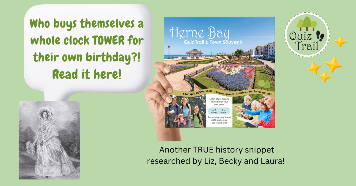 Ann Thwaytes: The Woman Who Gave Herne Bay a Clock Tower for Her Birthday - Quiz Trail