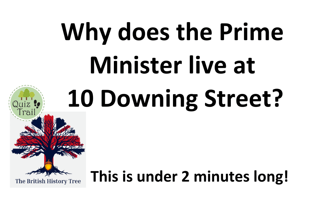 The Prime Minister Who REFUSED Number 10 - Quiz Trail