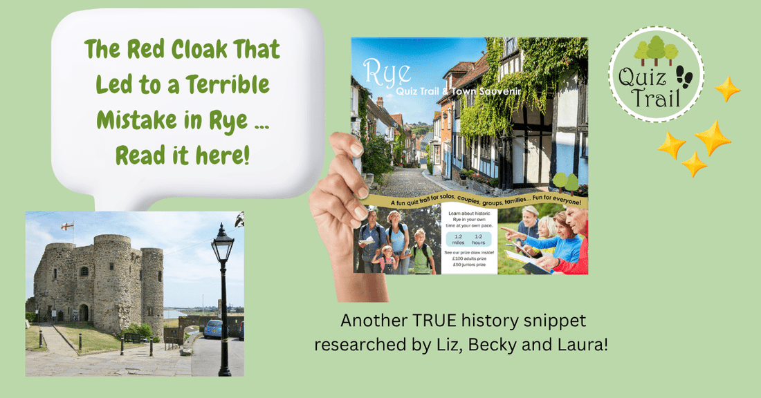 Rye Quiz Trail. The Red Cloak That Led to a Terrible Mistake - Quiz Trail